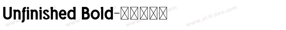 Unfinished Bold字体转换